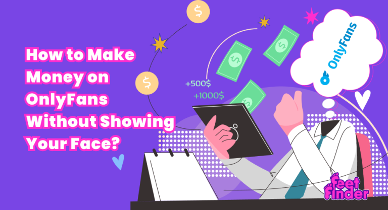 How to Make Money on OnlyFans Without Showing Your Face?