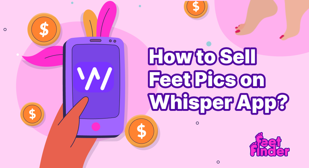 Sell Feet Pics On Whisper App