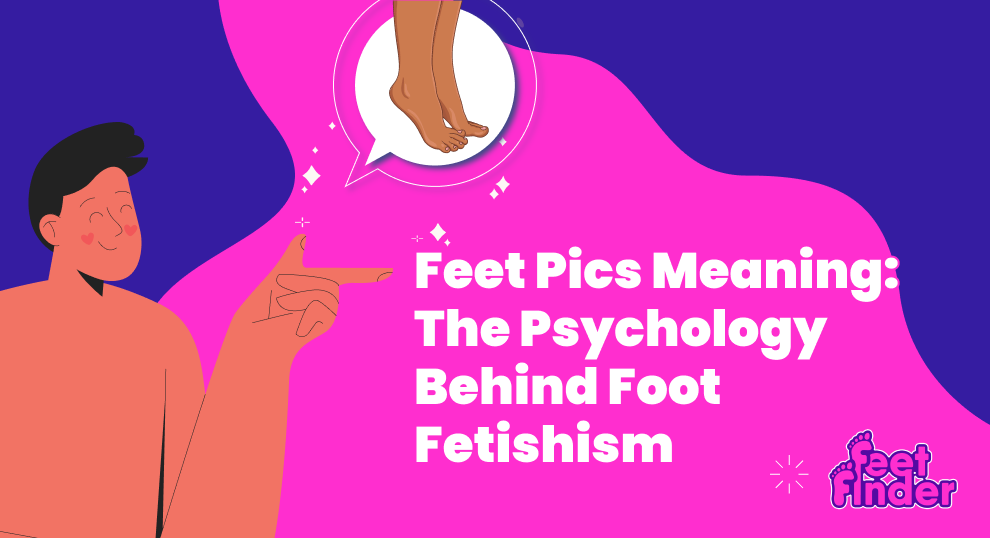 Feet Pics Meaning